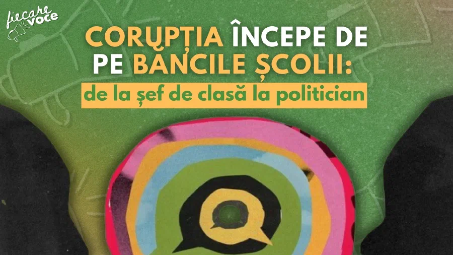 Corupția începe de pe băncile școlii - de la șef de clasă la politician